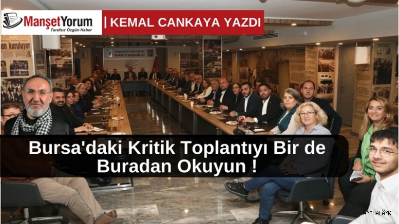 Bursa’daki Kritik Toplantıyı Bir de Buradan Okuyun!!!
