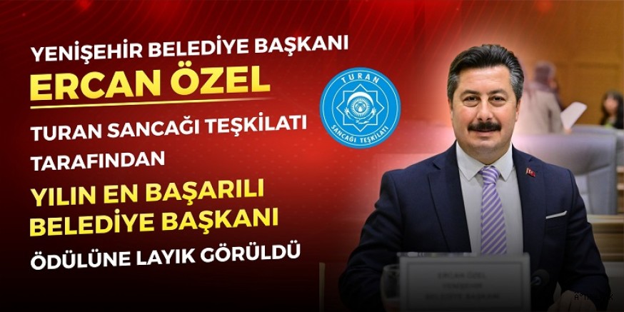 Ercan Özel Yılın En Başarılı Belediye Başkanı Ödülüne Layık Görüldü