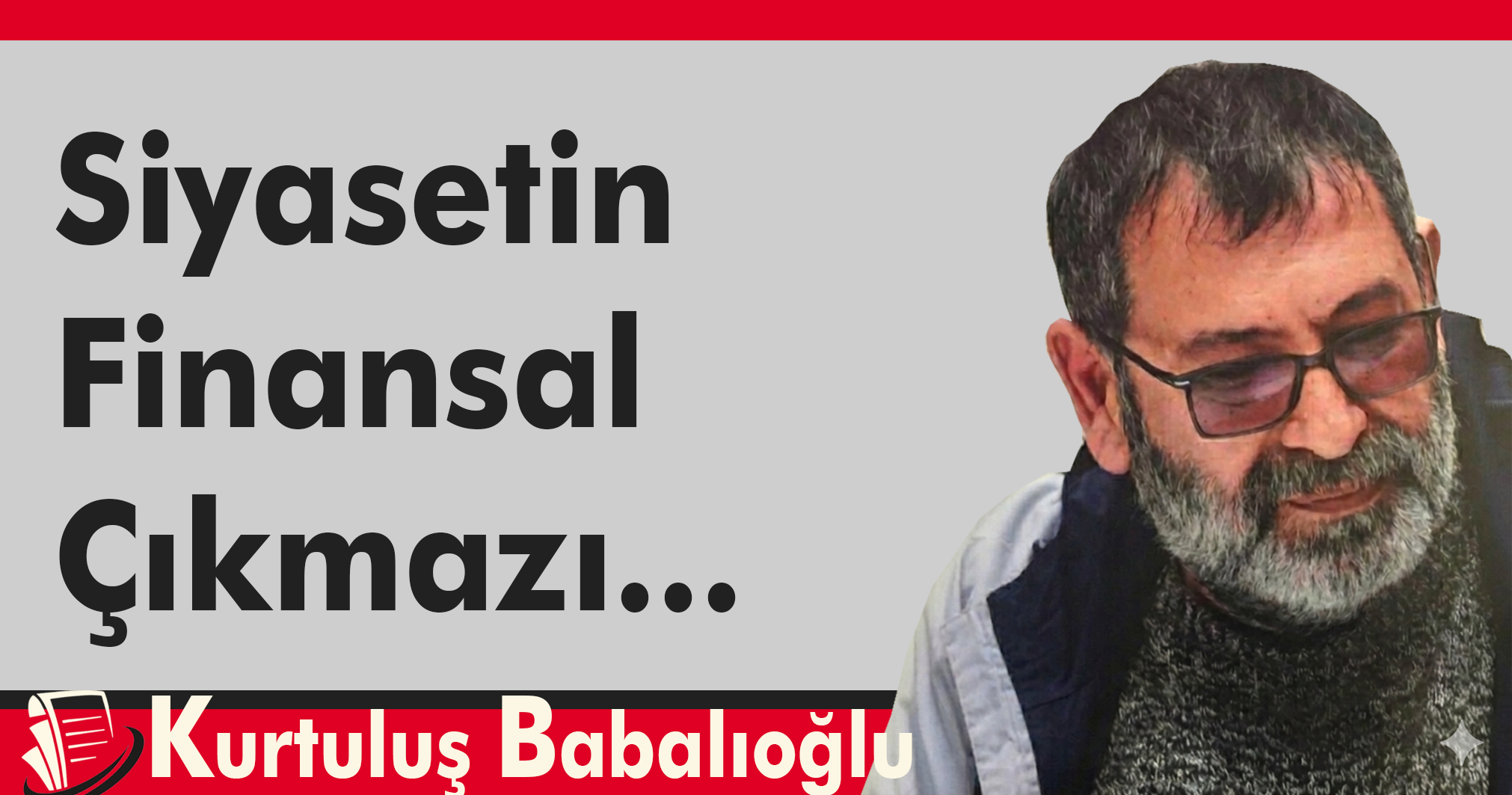 Siyasetin Finansal Çıkmazı