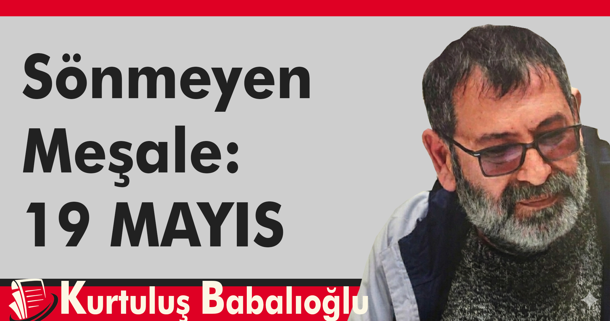Sönmeyen Meşale: 19 MAYIS