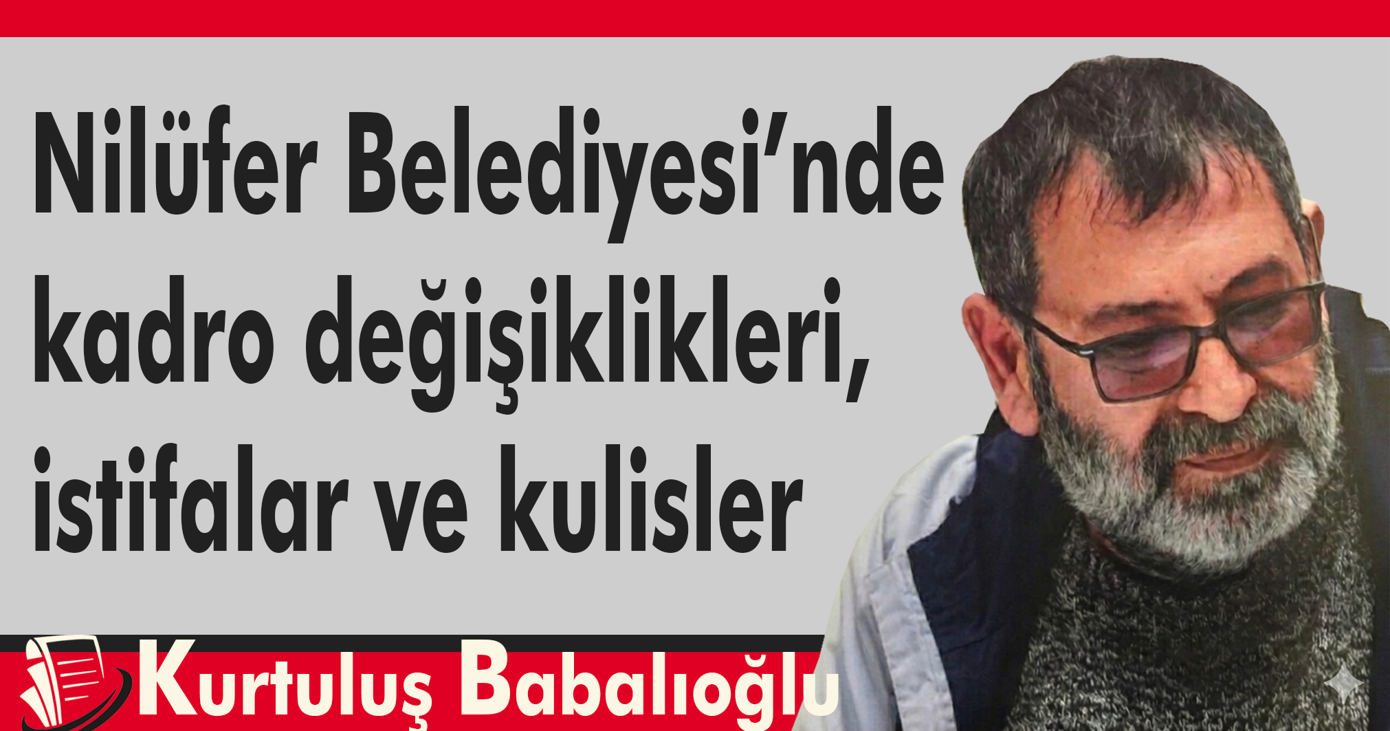 Nilüfer Belediyesi’nde kadro değişiklikleri, istifalar ve kulisler