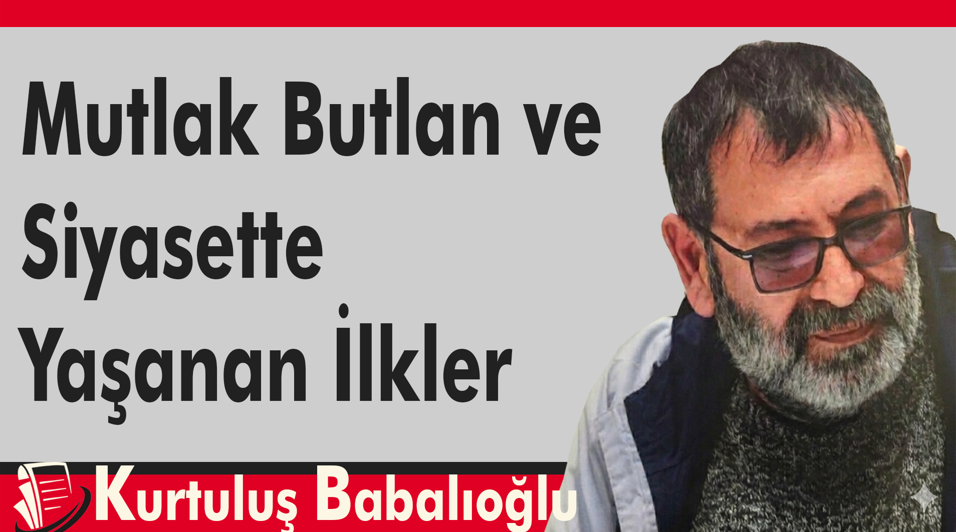 Mutlak Butlan ve Siyasette Yaşanan İlkler
