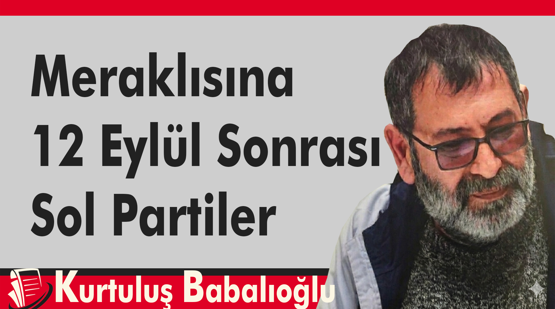 Meraklısına 12 Eylül Sonrası Sol Partiler
