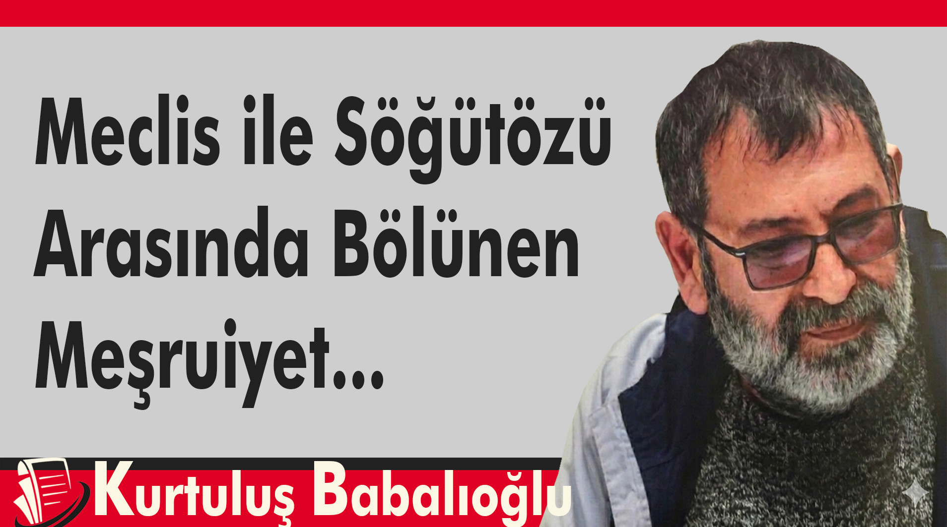 Meclis ile Söğütözü Arasında Bölünen Meşruiyet