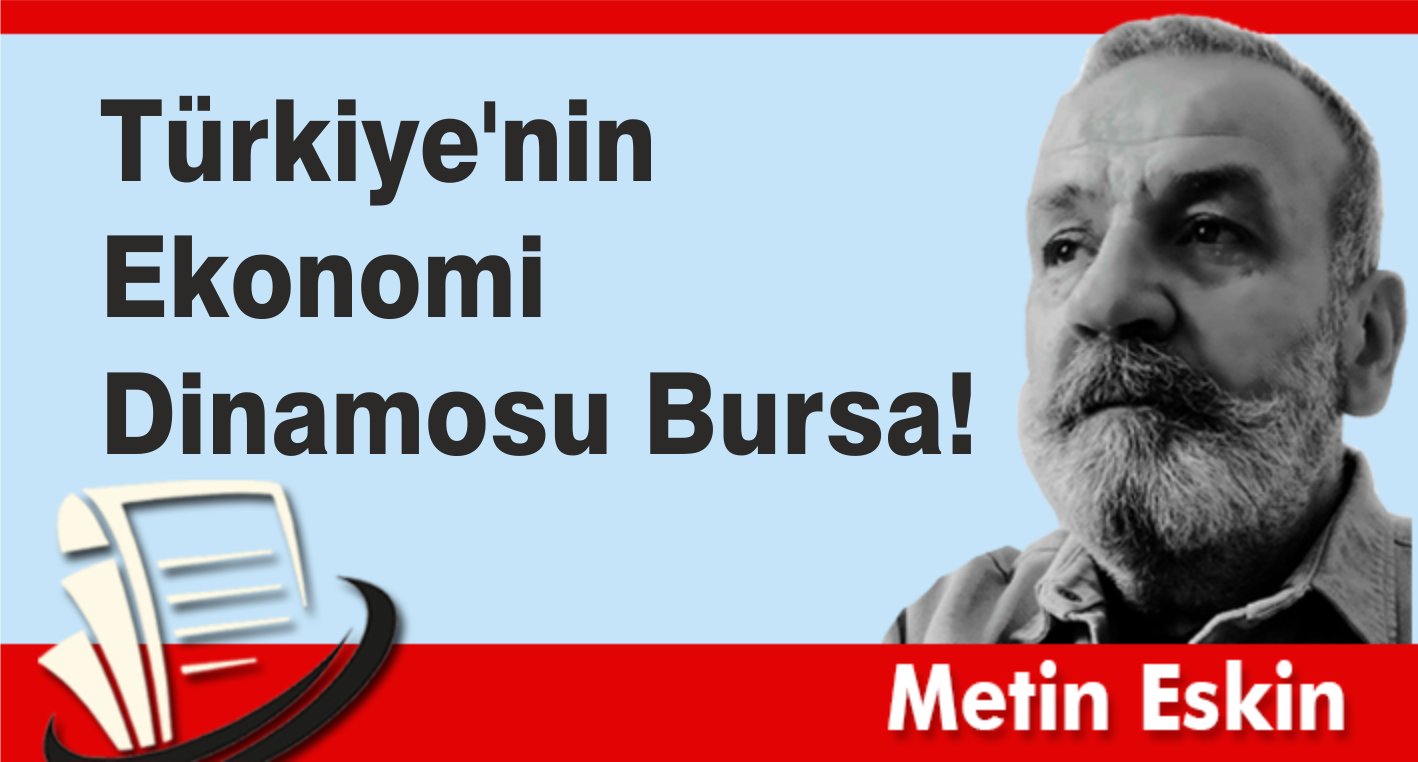 Türkiye’nin Ekonomi Dinamosu Bursa!