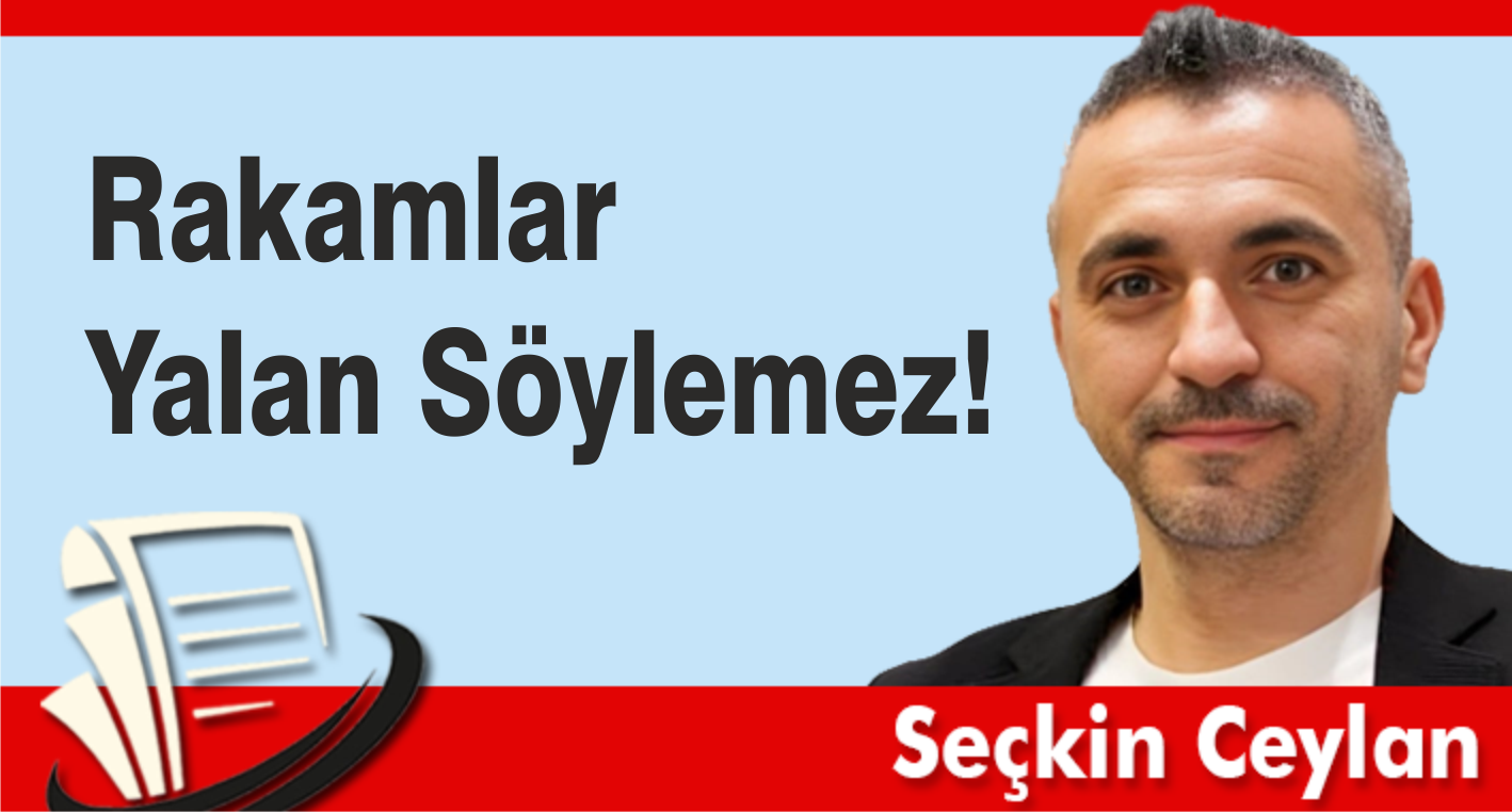 Rakamlar Yalan Söylemez!