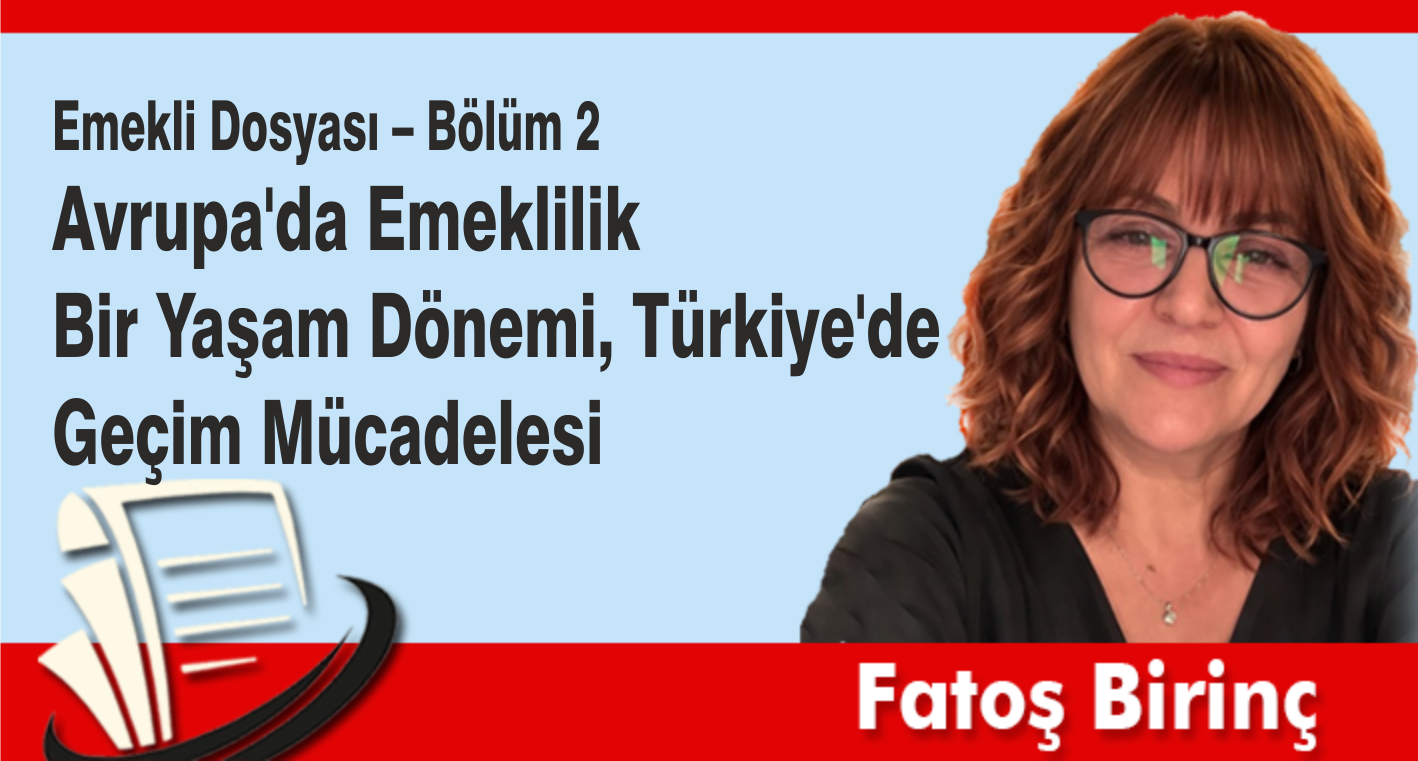 Avrupa'da Emeklilik Bir Yaşam Dönemi, Türkiye'de Geçim Mücadelesi