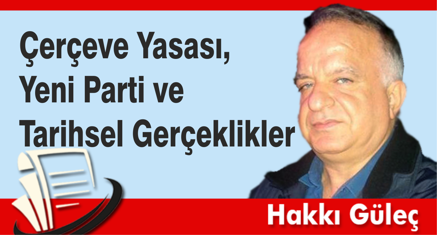Çerçeve Yasası, Yeni Parti ve Tarihsel Gerçeklikler