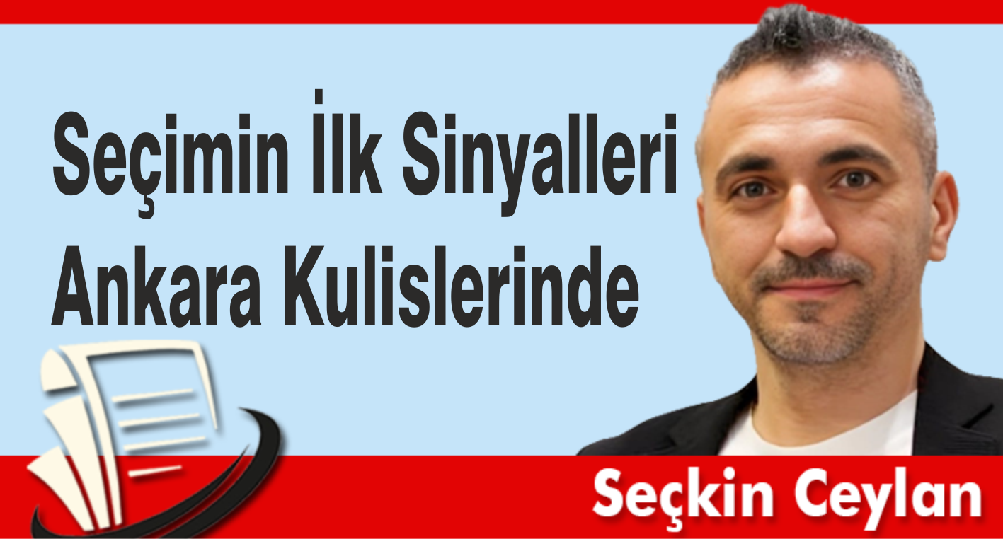 Seçimin İlk Sinyalleri Ankara Kulislerinde