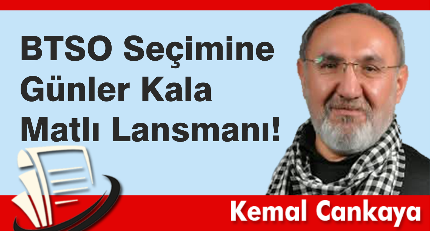 BTSO Seçimine Günler Kala Matlı Lansmanı!