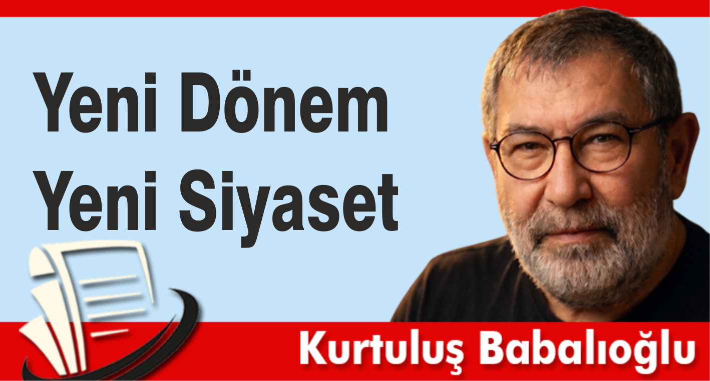 Yeni Dönem, Yeni Siyaset