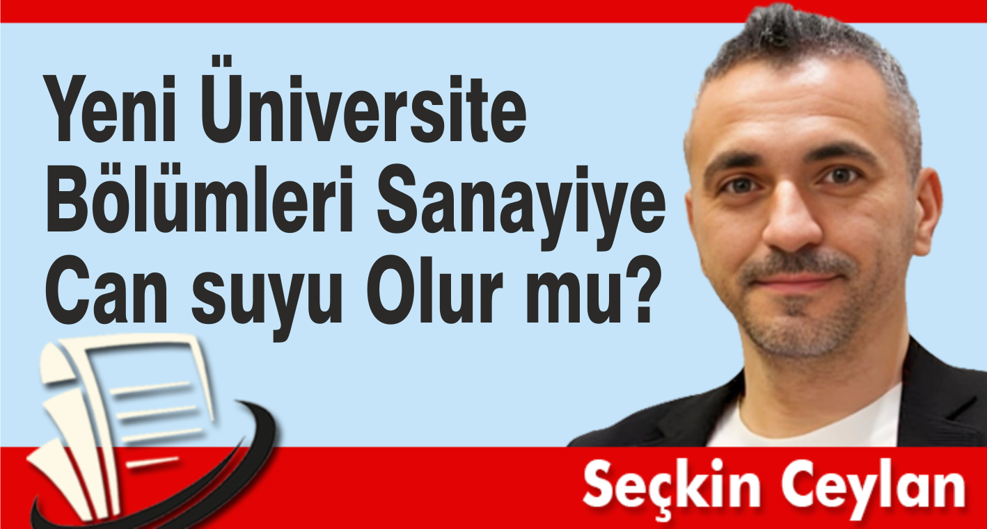 Yeni Üniversite Bölümleri Sanayiye Can suyu Olur mu?
