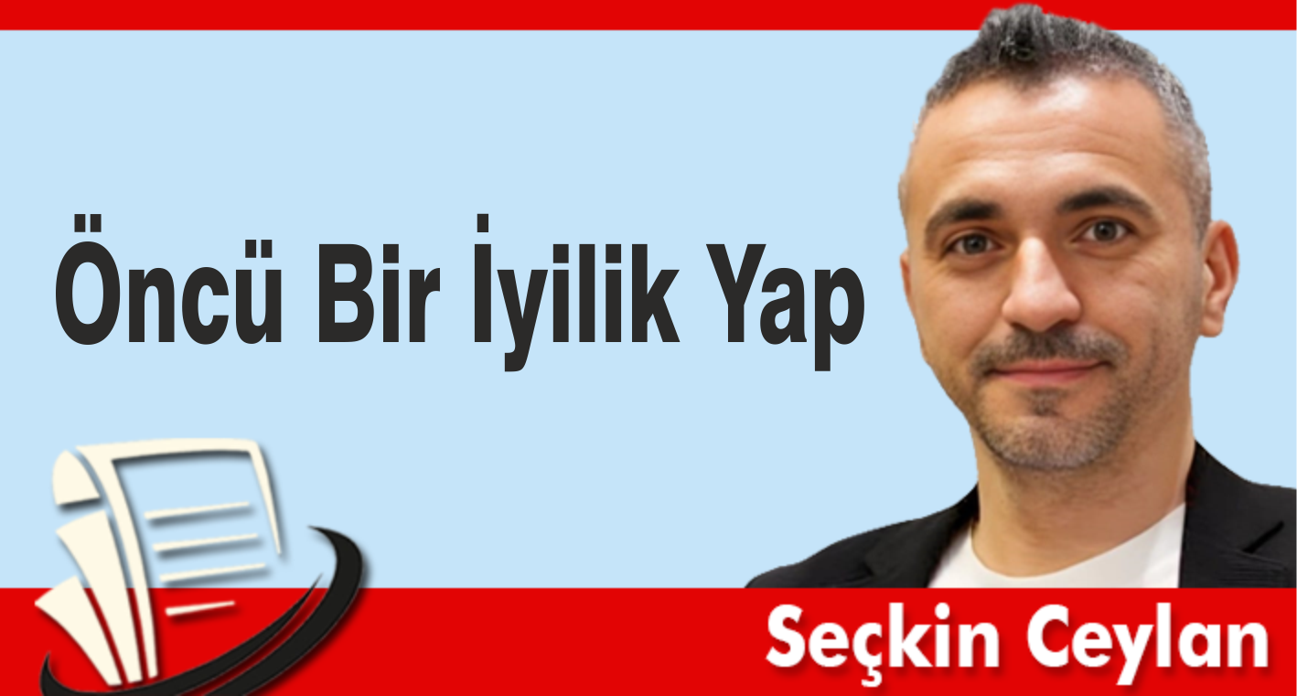 Öncü Bir İyilik Yap